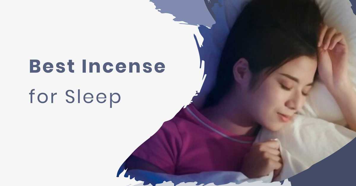 Top 11 best incense for sleep