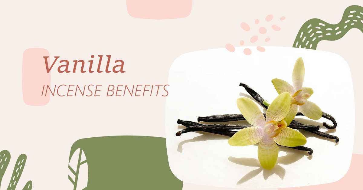 5 Benefits Of Vanilla Incense