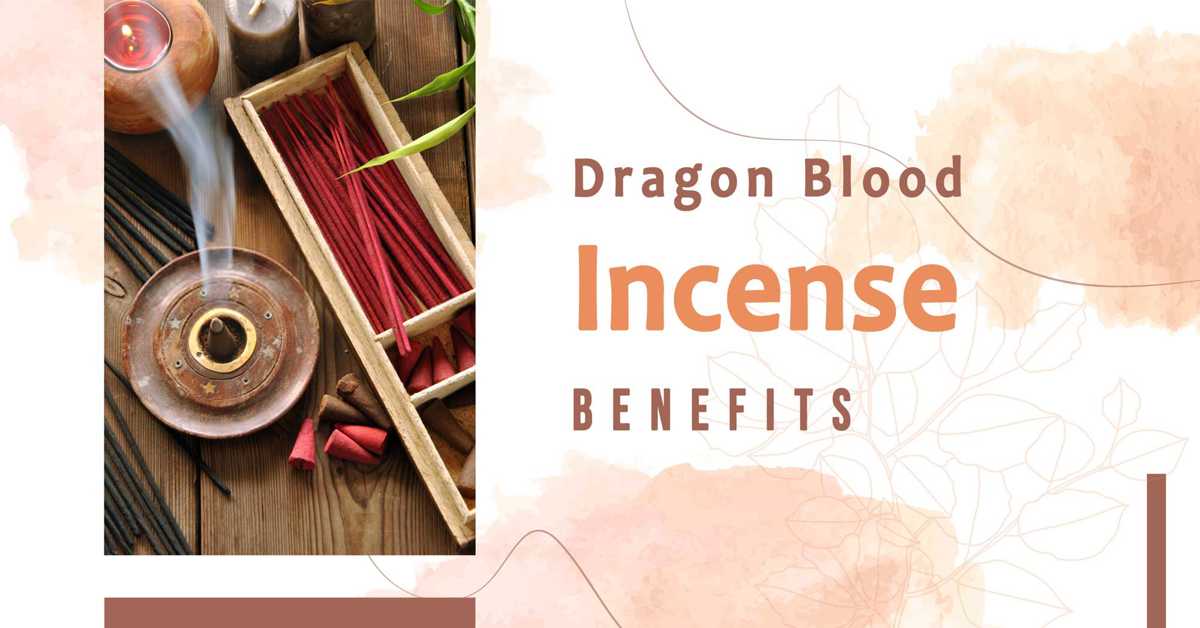 Dragon blood incense benefits