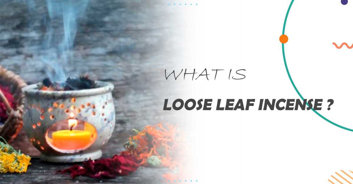 What Is loose leaf incense? 