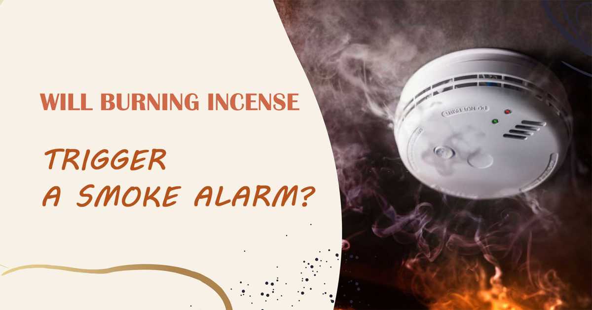 Will incense trigger smoke alarm?