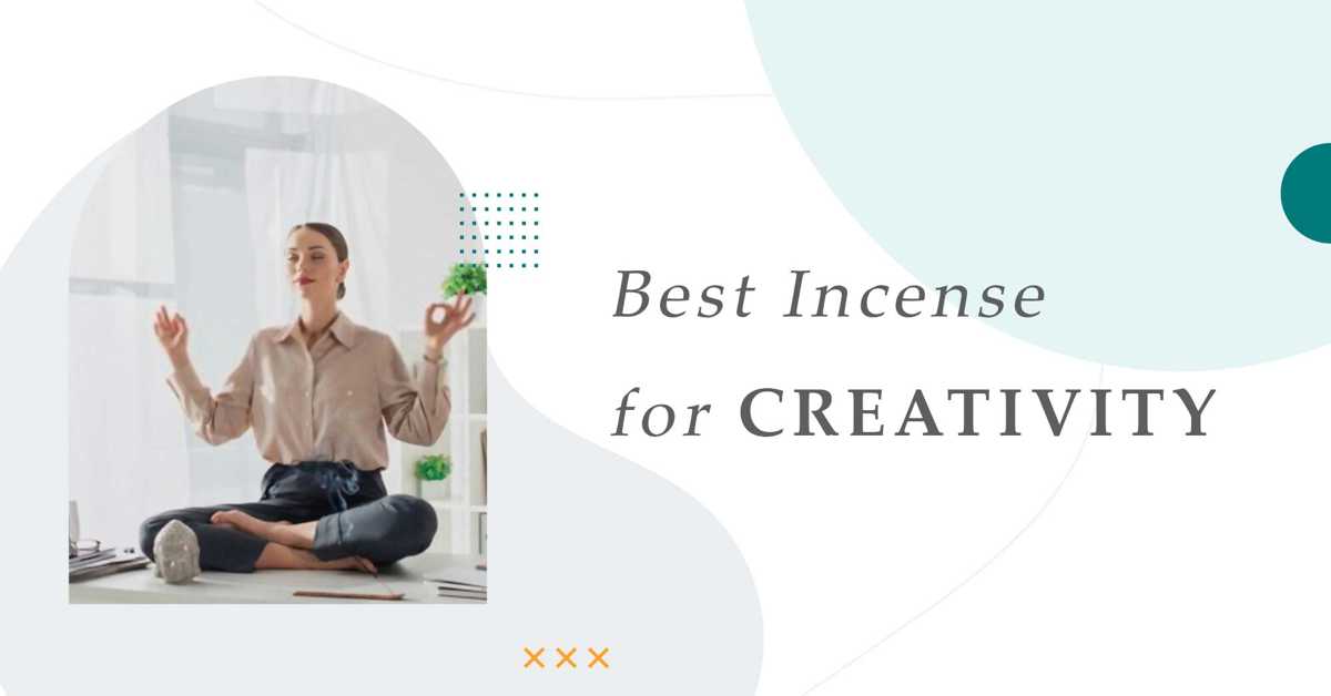 Top 11 best incense for creativity