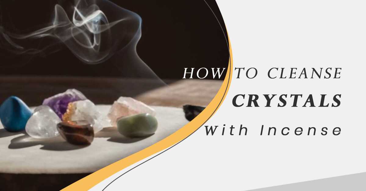 6 steps to cleanse crystals with incense.