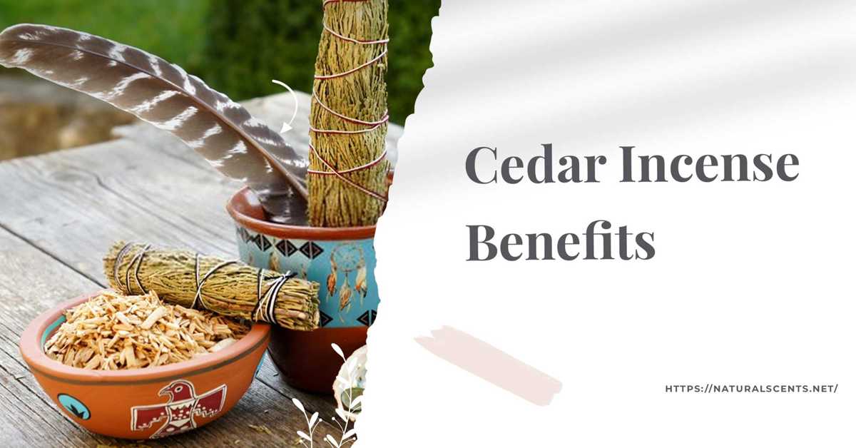 5 Benefits of Cedar Incense Sticks