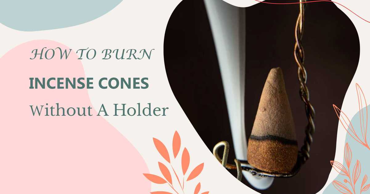 5 Ways to Burn Incense Cones Without a Holder
