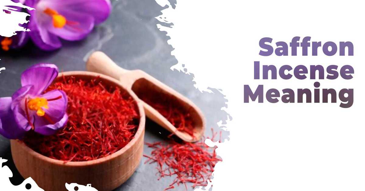 The Benefits and Meaning of Saffron Incense