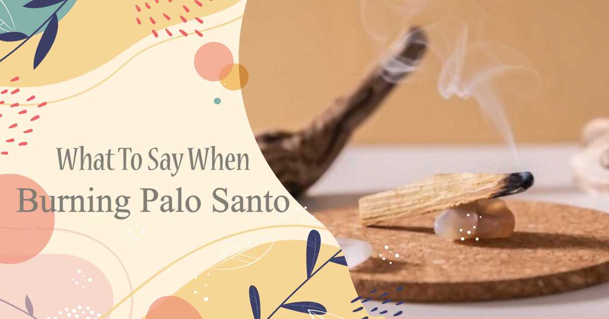 What do you say when burning palo santo?