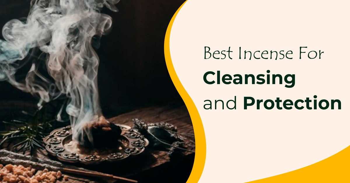 Top 11 Best Incense for Cleansing and Protection