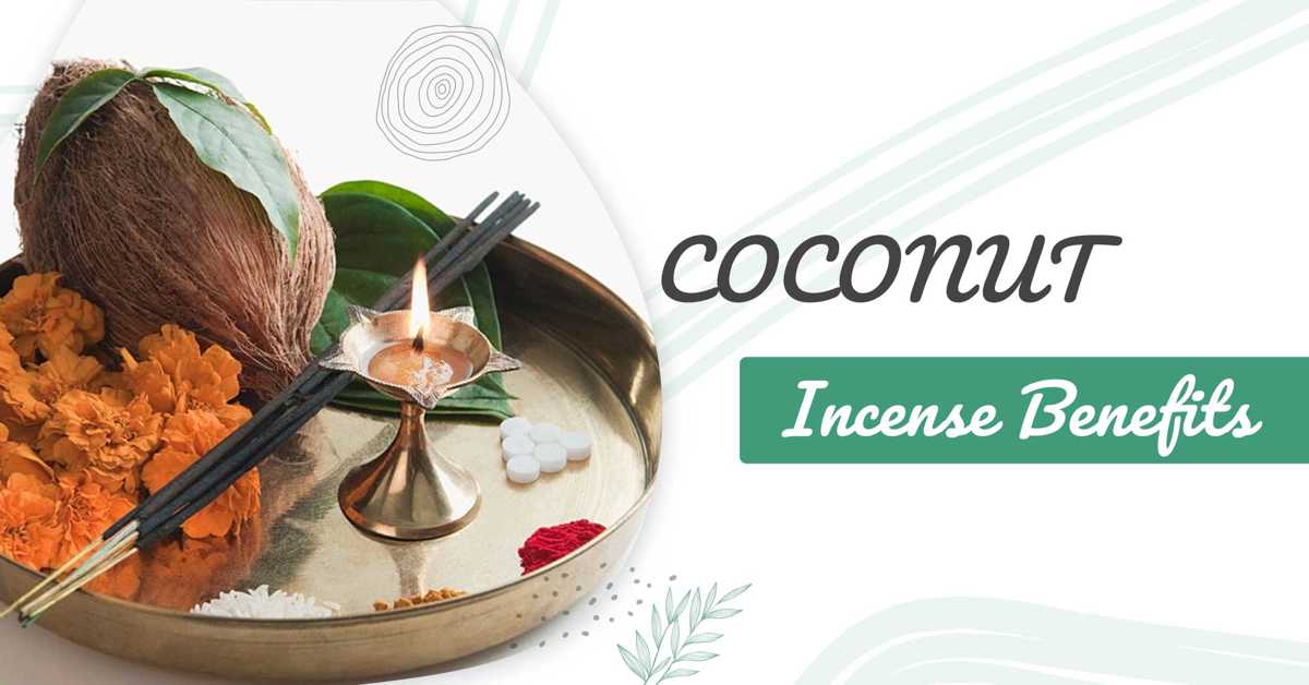 3 Benefits And Uses Of Coconut Incense